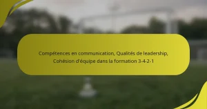 Compétences en communication, Qualités de leadership, Cohésion d’équipe dans la formation 3-4-2-1